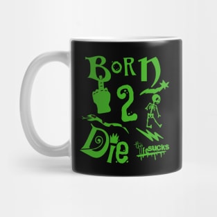 Born To Die Mug